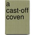 A Cast-Off Coven