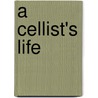 A Cellist's Life by Colin Hampton