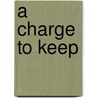 A Charge To Keep door Jeff Conley