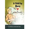 A Child By Mercy door Brother Timothy