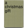 A Christmas Gift by James J. Rush