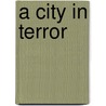 A City in Terror door Rosalind Russell