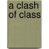 A Clash Of Class