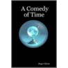 A Comedy of Time door Roger Chriss