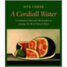 A Cordiall Water door M.F.K.F.K. Fisher