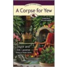 A Corpse for Yew by Joyce Lavene