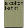 A Cotton T-Shirt door Sarah Ridley