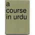 A Course in Urdu