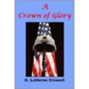 A Crown of Glory door G. LaVerne Crowell