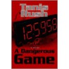 A Dangerous Game door Tanis Rush