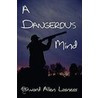 A Dangerous Mind by Howard Allen Losness