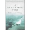 A Dangerous Vine door Barbara Ewing