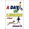 A Day of Leisure door Jeeves B