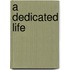 A Dedicated Life