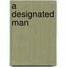 A Designated Man door Moris Farhi