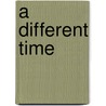 A Different Time door David Kaus