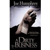 A Dirty Business door Joe Humphrey