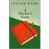 A Doctor's Notes door Julian Fane