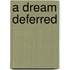 A Dream Deferred