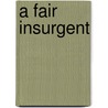 A Fair Insurgent door George Horton