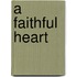 A Faithful Heart
