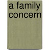 A Family Concern door Anthea Fraser