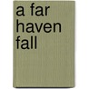 A Far Haven Fall door Eric Washburn
