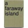 A Faraway Island door Annika Thor