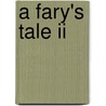 A Fary's Tale Ii door Marissa Lynn Jordan