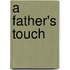 A Father's Touch