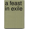 A Feast in Exile door Chelsea Quinn Yarbro