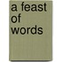 A Feast of Words