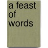 A Feast of Words door Michel Jeanneret