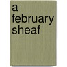 A February Sheaf door Gerrit Lansing