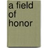 A Field Of Honor