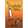 A Frightful Move door Chris Varga