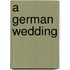 A German Wedding