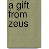 A Gift from Zeus door Jeanne Steig