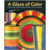 A Glaze of Color door Jane Davies