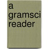 A Gramsci Reader door David Forgacs