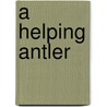 A Helping Antler door Tana Butler-Root