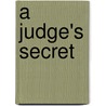 A Judge's Secret door Ruth S. Jonassohn