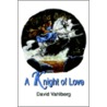 A Knight Of Love door David B. Vahlberg