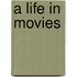 A Life In Movies