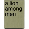 A Lion Among Men door Gregory Maguire