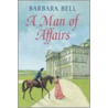 A Man Of Affairs door Barbara Bell