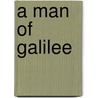 A Man Of Galilee door Yvonne Bunn
