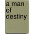 A Man of Destiny