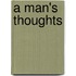 A Man's Thoughts