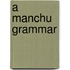 A Manchu Grammar